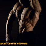 cómo hacer crecer el pene