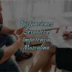 disfunciones sexuales y la impotencia masculina